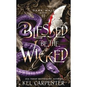 Blessed be the Wicked -- Kel Carpenter